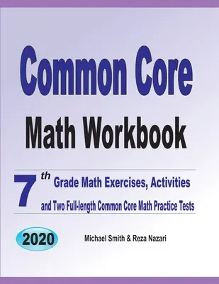 Common Core Math Workbook: 7th Grade Math Exercises, Activities, and Two Full-Length Common Core Math Practice Tests (Ejercicios, actividades y dos exámenes completos de matemáticas de troncales comunes) - Common Core Math Workbook: 7th Grade Math Exercises, Activities, and Two Full-Length Common Core Math Practice Tests