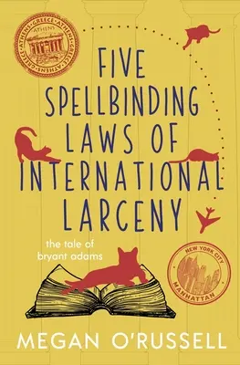 Cinco leyes hechizantes del latrocinio internacional - Five Spellbinding Laws of International Larceny