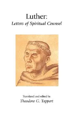 Lutero: Cartas de consejo espiritual - Luther: Letters of Spiritual Counsel