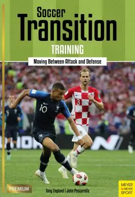 Entrenamiento de transición en el fútbol: Moverse entre el ataque y la defensa - Soccer Transition Training: Moving Between Attack and Defense