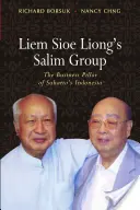 El Grupo Salim de Liem Sioe Liong: El pilar empresarial de la Indonesia de Suharto - Liem Sioe Liong's Salim Group: The Business Pillar of Suharto's Indonesia