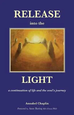 Liberación hacia la Luz: Una Continuación de la Vida y el Viaje del Alma - Release into the Light: a Continuation of Life and the Soul's Journey