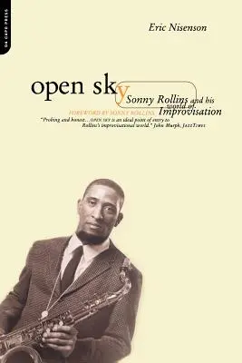 Cielo abierto: Sonny Rollins y su mundo de improvisación - Open Sky: Sonny Rollins and His World of Improvisation