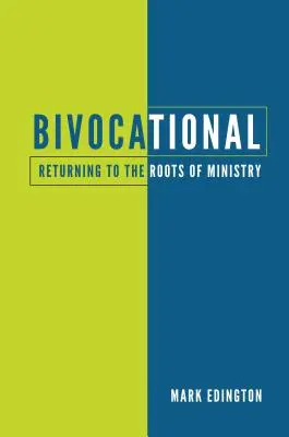 Bivocacional: Volver a las raíces del ministerio - Bivocational: Returning to the Roots of Ministry