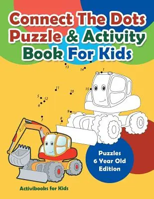 Conecta los puntos Puzzle y libro de actividades para niños - Puzzles 6 años de edad Edición - Connect The Dots Puzzle & Activity Book For Kids - Puzzles 6 Year Old Edition