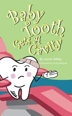 Baby Tooth Gets A Cavity (Tapa blanda) - Baby Tooth Gets A Cavity (Softcover)