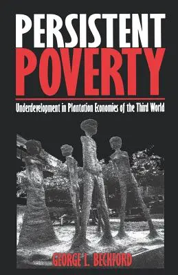 Pobreza persistente: El subdesarrollo en las economías de plantación del Tercer Mundo - Persistent Poverty: Underdevelopment in Plantation Economies of the Third World