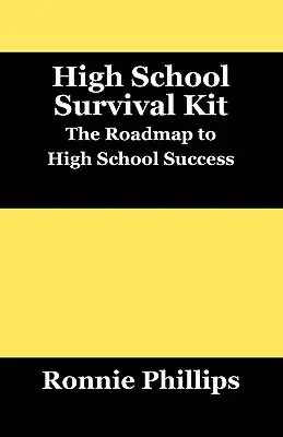 Kit de supervivencia para estudiantes de secundaria: Enfoques prácticos para el éxito en la escuela secundaria - Survival Kit for High School Students: Practical Approaches to High School Success