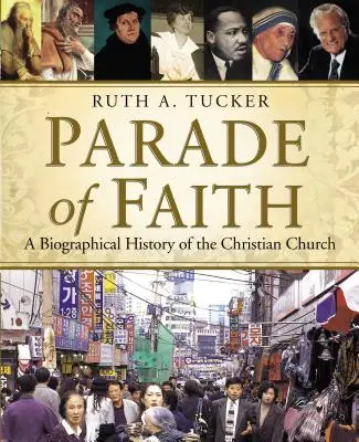 Desfile de la fe: Historia biográfica de la Iglesia cristiana - Parade of Faith: A Biographical History of the Christian Church