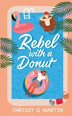 Rebelde con un Donut Un dulce romance juvenil - Rebel with a Donut: A Sweet YA Romance