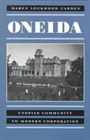 Oneida: De comunidad utópica a corporación moderna - Oneida: Utopian Community to Modern Corporation