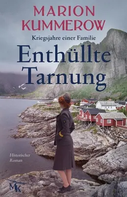 Enthllte Tarnung: Una novela histórica de gran alcance sobre la violencia y la guerra - Enthllte Tarnung: Spannender Historischer Roman ber Tapferkeit und Strke