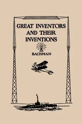 Los grandes inventores y sus inventos (Clásicos de ayer) - Great Inventors and Their Inventions (Yesterday's Classics)