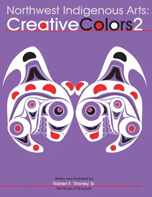 Artes nativas del noroeste: Colores creativos II - Northwest Native Arts: Creative Colors II