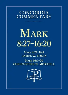 Marcos 8: 27 - 16:20 - Comentario Concordia - Mark 8: 27 - 16:20 - Concordia Commentary