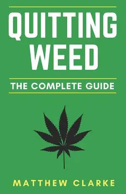 Dejar la hierba: La guía completa - Quitting Weed: The Complete Guide