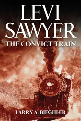 Levi Sawyer El tren de los convictos - Levi Sawyer: The Convict Train