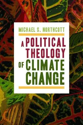 Teología política del cambio climático - A Political Theology of Climate Change