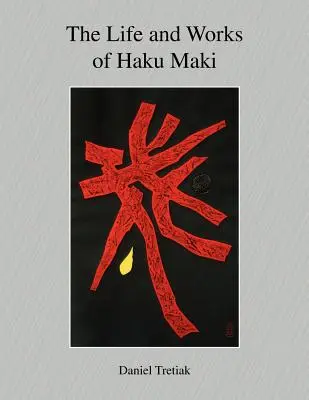 Vida y obra de Haku Maki - The Life and Works of Haku Maki