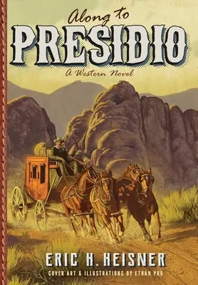 Along to Presidio: una novela del Oeste - Along to Presidio: a Western novel