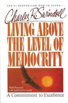 Vivir por encima del nivel de mediocridad - Living Above the Level of Mediocrity