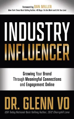 Influenciador de la industria: Cómo hacer crecer su marca a través de conexiones significativas y compromiso en línea - Industry Influencer: Growing Your Brand Through Meaningful Connections and Engagement Online