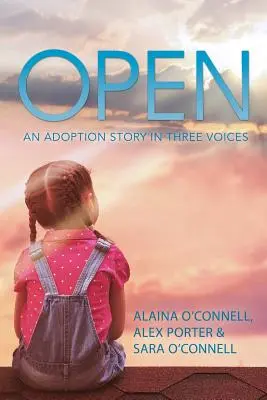 Abierto: Una historia de adopción a tres voces - Open: An Adoption Story in Three Voices