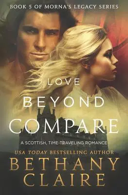 Love Beyond Compare: Un romance escocés de viajes en el tiempo - Love Beyond Compare: A Scottish, Time Travel romance