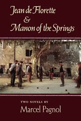 Jean de Florette y Manon de los manantiales: Dos novelas - Jean de Florette and Manon of the Springs: Two Novels