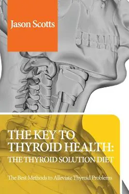 Dieta Para La Tiroides: Dieta para la solución de la tiroides y libro de tratamiento natural para problemas de tiroides e hipotiroidismo ¡Revelado! - Thyroid Diet: Thyroid Solution Diet & Natural Treatment Book for Thyroid Problems & Hypothyroidism Revealed!