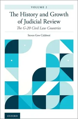 Historia y desarrollo de la revisión judicial, volumen 2: Los países de tradición jurídica romanista del G-20 - The History and Growth of Judicial Review, Volume 2: The G-20 Civil Law Countries