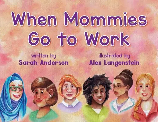 Cuando las mamás van a trabajar - When Mommies Go to Work