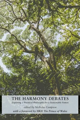 Los debates de la armonía: Explorando una filosofía práctica para un futuro sostenible - The Harmony Debates: Exploring a Practical Philosophy for a Sustainable Future