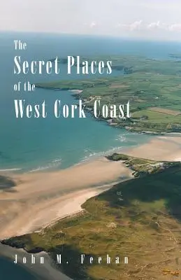 Los lugares secretos de la costa oeste de Cork - The Secret Places of the West Cork Coast