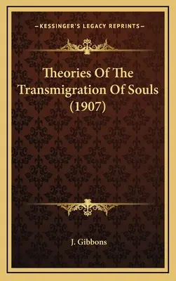 Teorías sobre la transmigración de las almas (1907) - Theories Of The Transmigration Of Souls (1907)