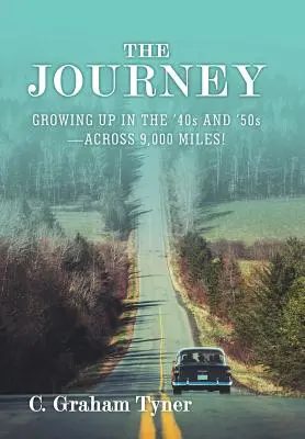 El viaje: Creciendo en los años 40 y 50: ¡a través de 9.000 millas! - The Journey: Growing up in the '40S and '50S-Across 9,000 Miles!