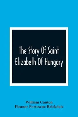 La historia de Santa Isabel de Hungría - The Story Of Saint Elizabeth Of Hungary