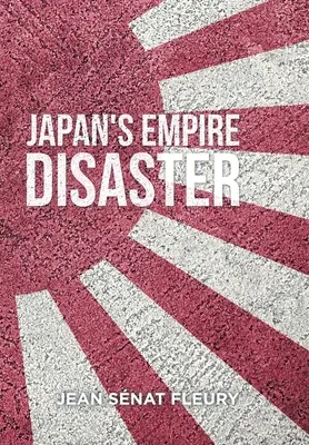 El desastre del Imperio Japonés - The Japanese Empire Disaster