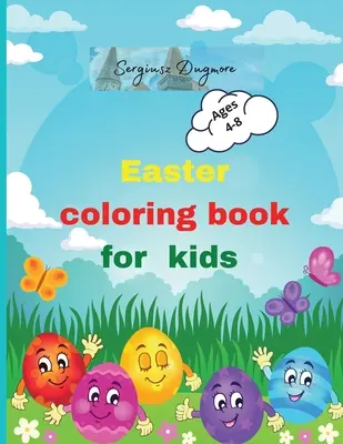 Pascua libro para colorear para los niños: Hermoso libro para colorear de Pascua para los niños 2-5,4-8 huevos de pascua feliz libro de actividades de pascua para los niños día de Pascua de color - Easter coloring book for kids: Beautiful Easter coloring book for kids 2-5,4-8 happy easter eggs Happy easter activity book for kids Easter day color