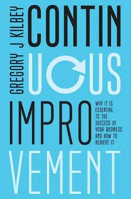 Mejora continua: Por qué es esencial para el éxito de su empresa y cómo conseguirlo - Continuous Improvement: Why it is Essential to the Success of your Business and How to Achieve It