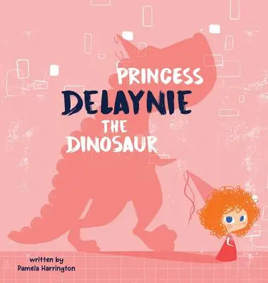 Princesa Delaynie el Dinosaurio - Princess Delaynie the Dinosaur