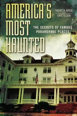 Los más embrujados de América: Los secretos de los lugares paranormales más famosos - America's Most Haunted: The Secrets of Famous Paranormal Places