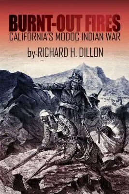 Burnt-Out Fires: La guerra de los indios Modoc en California - Burnt-Out Fires: California's Modoc Indian War