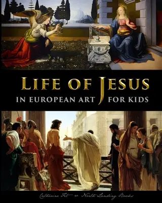 La vida de Jesús en el arte europeo - para niños - Life of Jesus in European Art - for Kids