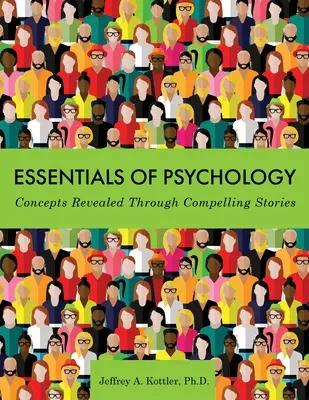 Fundamentos de psicología: Conceptos revelados a través de historias convincentes - Essentials of Psychology: Concepts Revealed Through Compelling Stories