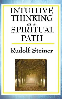 El Pensamiento Intuitivo como Camino Espiritual - Intuitive Thinking as a Spiritual Path