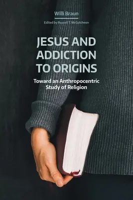 Jesús y la adicción a los orígenes: Hacia un estudio antropocéntrico de la religión - Jesus and Addiction to Origins: Towards an Anthropocentric Study of Religion