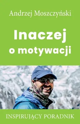 En otros términos sobre la motivación - Inaczej o motywacji