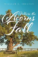 Donde caen las bellotas - Where the Acorns Fall