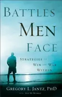 Batallas a las que se enfrentan los hombres: Estrategias para ganar la guerra interior - Battles Men Face: Strategies to Win the War Within